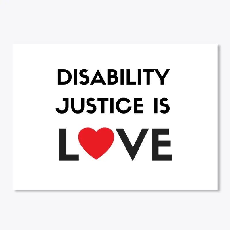 Disability Justice Is Love [sticker]