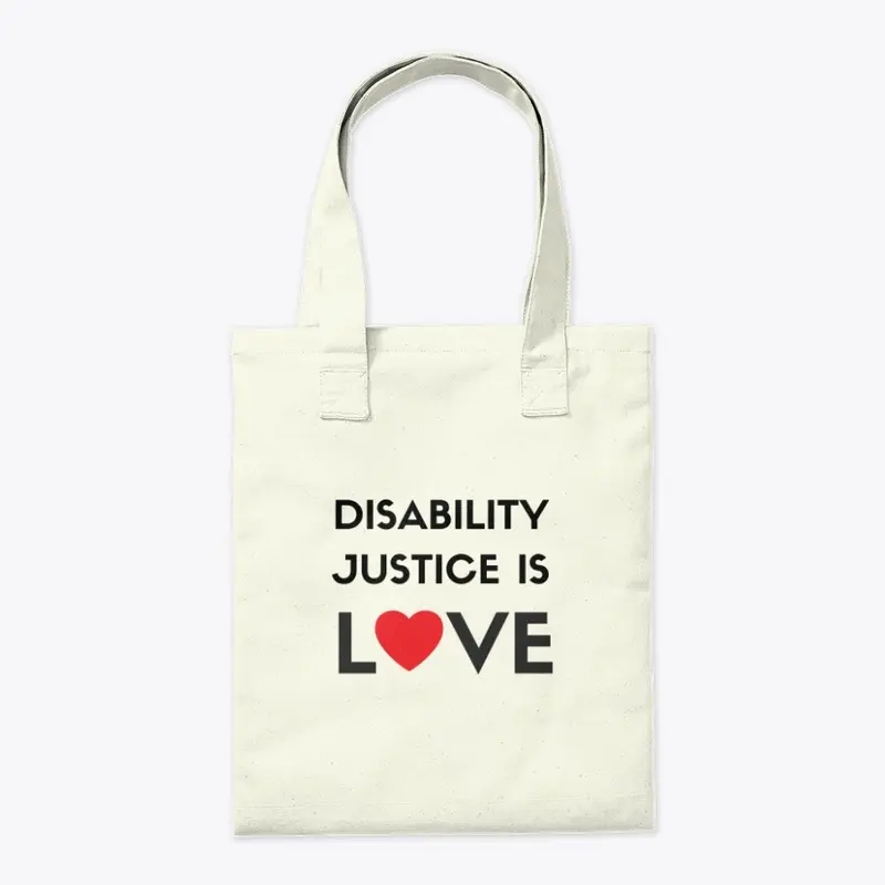 Disability Justice Is Love [tote bag]